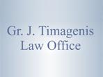 Gr. J. Timagenis Law Office